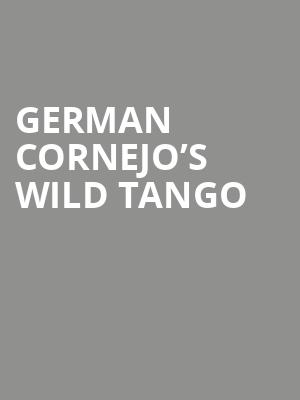 German Cornejo’s Wild Tango at Peacock Theatre